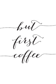 Illustration But first cofee in black script