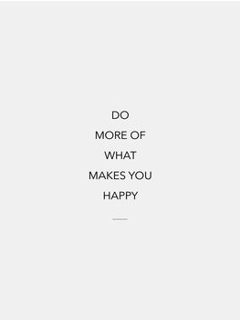 Kuva do more of what makes you happy