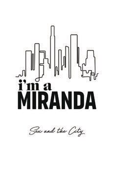Impressão de arte Sex and The City - Im a Miranda