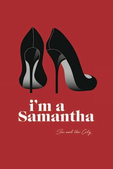 Impressão de arte Sex and The City - Im a Samantha