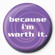 Badge BECAUSE I'M WORTH IT