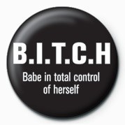 Badge BITCH - B.I.T.C.H