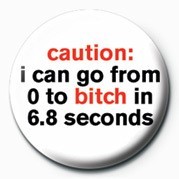 Badge BITCH - CAUTION