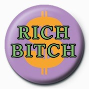 Badge BITCH - RICH BITCH