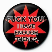Badge FUCK - FUCK YOU (I HAVE EN