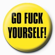 Badge FUCK - GO FUCK YOURSELF