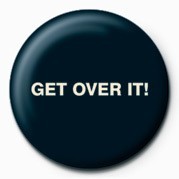 Badge GET OVER IT