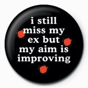 Badge I STILL MISS MY EX&