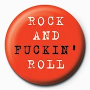 Badge ROCK & FUCKIN ROLL