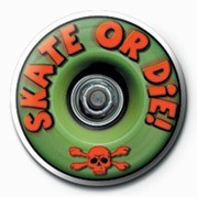 Badge SKATEBOARDING - SKATE OR D