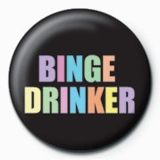 Bedž Binge Drinker