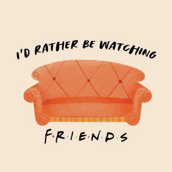 Canvas Print Friends - I'd rather be watching