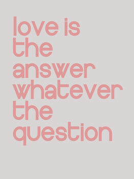 Canvas Print Love is the answer whatever the question