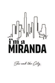 Canvas Print Sex and The City - Im a Miranda
