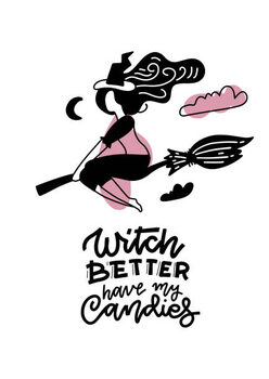 Canvas Print Witch better have my candies