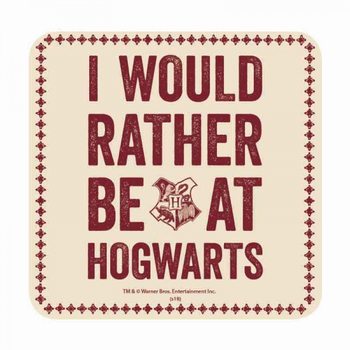 Harry Potter - I'd Rather Be At Hogwarts Coaster