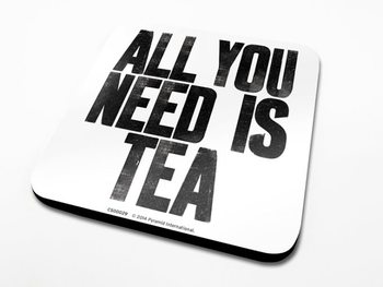 Coaster All You Need Is Tea