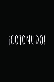 Принти на полотні ¡Cojonudo!
