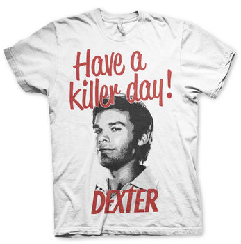 T-paita Dexter - Have A Killer Day!