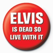 Κονκάρδα ELVIS IS DEAD, LIVE WITH I