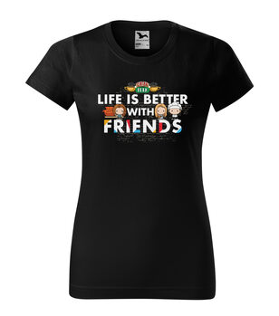 T-shirt Friends - Life is Better with Friends