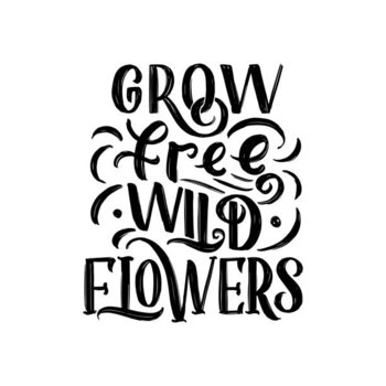 Juliste Lettering quote about flowers, illustration made