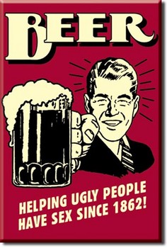 BEER - ugly people Magnet