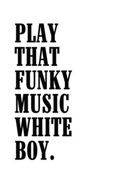 Illustration play that funky music white boy