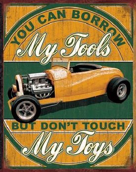 Metal sign BORROW MY TOOLS - My Toys