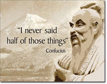 Metal sign Confucius - Didn't Say