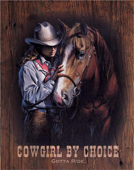 Metal sign COWGIRL BY CHOICE - Gotta Ride
