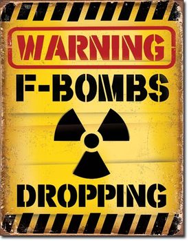 Metal sign F-Bombs Dropping