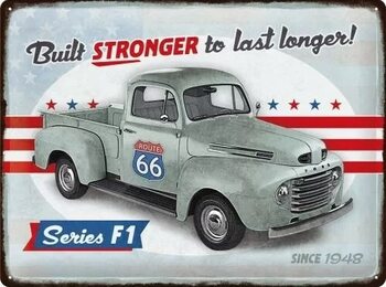 Metal sign Ford - Series F1 - Built Stronger