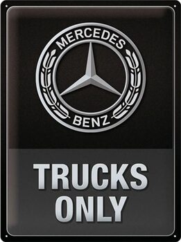 Metal sign Mercedes-Benz Trucks only