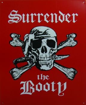 Metal sign SURRENDER THE BOOTY