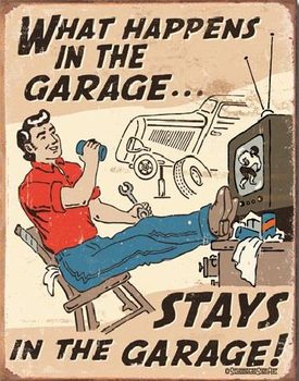SCHONBERG - What Happens in Garage Metal Sign