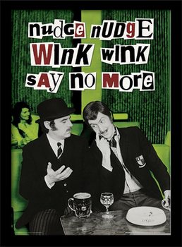 Poster emoldurado MONTY PYTHON - nudge nudge wink wink