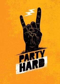 Принти на полотні Party Hard Creative Motivation Banner Vector