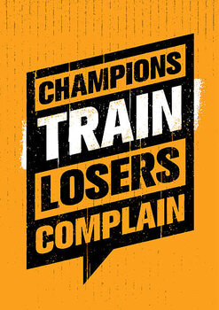 Poster Champions Train Losers Complain Speech Bubble