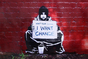 Pôster Banksy street art - Graffiti meek - Keep Your Coins I Want Change