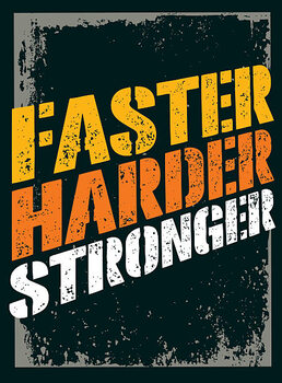 Poster Faster Harder Stronger. Workout Gym Motivation