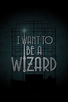 Poster Monstros Fantásticos - I want to be a Wizard