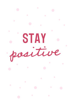 Poster Stay positive