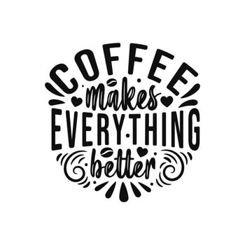Quadro em tela Coffee makes everything better.