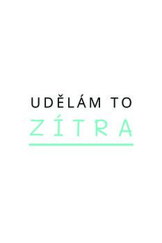 Принти на полотні Udělám to zítra