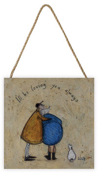 Sam Toft - I'll Be Loving You Always Wooden Art