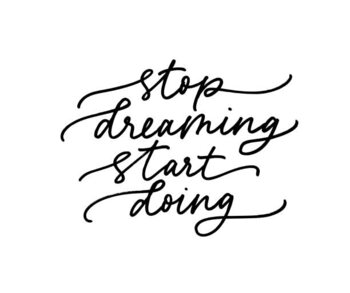 Αφίσα Stop dreaming start doing vector calligraphy