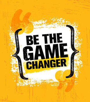 Εκτύπωση καμβά Be The Game Changer. Inspiring Creative