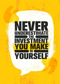 Картината върху платно Never Underestimate The Investment You Make