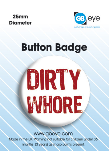 Badge Dirty Whore